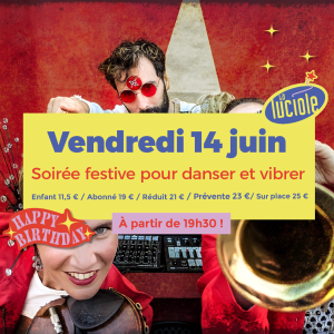 30 ans de La Luciole | jour 3 : soirée festive pour vibrer et danser